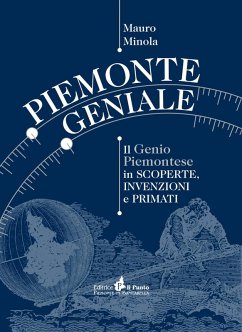 Cover Piemonte geniale. Il genio piemontese in scoperte, invenzioni e primati