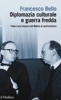 Cover Diplomazia culturale e guerra fredda. Fabio Luca Cavazza dal Mulino al centrosinistra