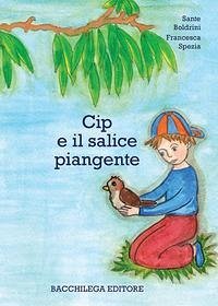 Cip e il salice piangente - Boldrini, Sante Cip e il salice piangente - Boldrini, Sante