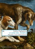 I cani del tempo. Filosofia e icone della pazienza I cani del tempo. Filosofia e icone della pazienza