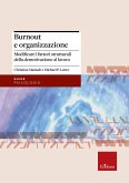 Burnout e organizzazione. Modificare i fattori strutturali della demotivazione al lavoro Burnout e organizzazione. Modificare i fattori strutturali della demotivazione al lavoro