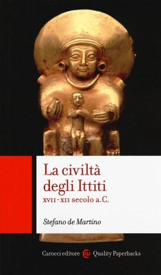 La civiltà degli ittiti. XVII-XII secolo a. C. - De Martino, Stefano