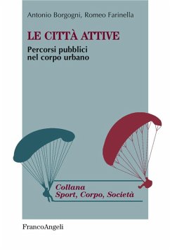 Cover Le città attive. Percorsi pubblici nel corpo urbano