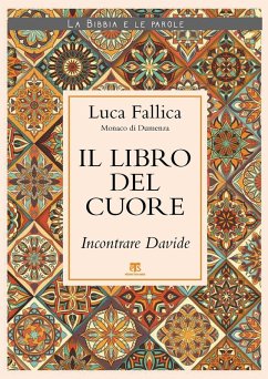 Il libro del cuore. Incontrare Davide - Fallica, Luca
