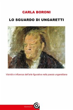 Lo sguardo di Ungaretti - Boroni, Carla