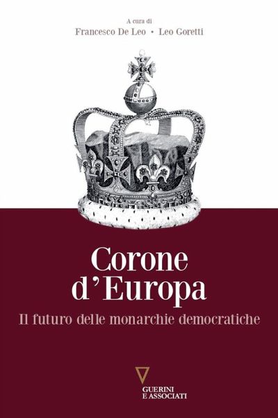 Corone d'Europa. Il futuro delle monarchie democratiche