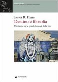 Destino e filosofia. Un viaggio tra le grandi domande della vita Destino e filosofia. Un viaggio tra le grandi domande della vita