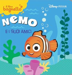 Nemo e i suoi amici. Il libro bagnetto Nemo e i suoi amici. Il libro bagnetto