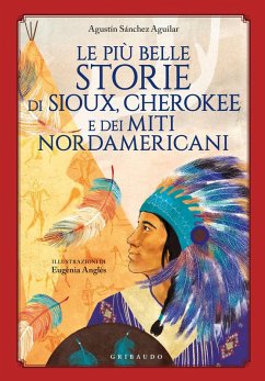Cover Le più belle storie di Sioux, Cherokee e dei miti nordamericani