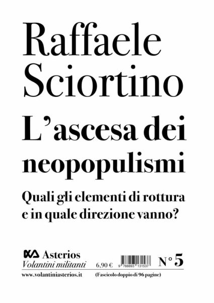 L' ascesa dei neopopulismi. Quali gli elementi di rottura e in quale direzione vanno? L' ascesa dei neopopulismi. Quali gli elementi di rottura e in quale direzione vanno?