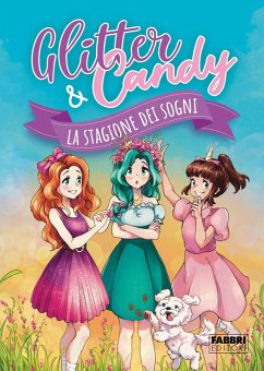 La stagione dei sogni. Glitter & Candy - Lupo, Antonietta