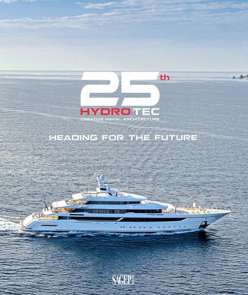 25th Hydro Tec Creative Naval Architecture. Heading for the future