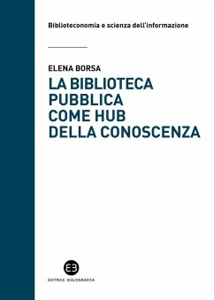 Cover La biblioteca pubblica come hub della conoscenza. Il ruolo strategico delle raccolte e della comunità