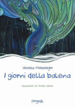 I giorni della balena - Montenegro, Vincenza I giorni della balena - Montenegro, Vincenza