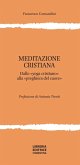 Meditazione cristiana. Dallo «yoga cristiano» alla «preghiera del cuore» Meditazione cristiana. Dallo «yoga cristiano» alla «preghiera del cuore»