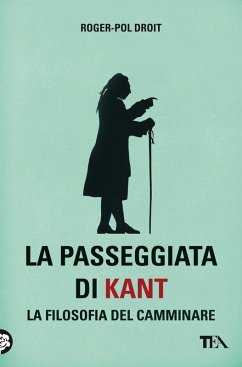La passeggiata di Kant. La filosofia del camminare - Droit, Roger-Pol