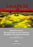 MediaProcesses. Moving images across interface aesthetics and gestural policies MediaProcesses. Moving images across interface aesthetics and gestural policies