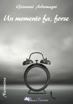 Un momento fa, forse - Ardemagni, Giovanni