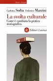 La svolta culturale. Come è cambiata la pratica storiografica La svolta culturale. Come è cambiata la pratica storiografica