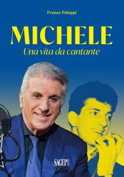 Michele. Una vita da cantante - Faloppi, Franco
