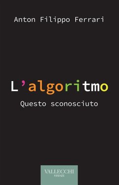 L' algoritmo. Questo sconosciuto - Ferrari, Anton Filippo