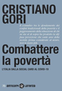 Combattere la povertà. L'Italia dalla Social card al Covid-19 - Gori, Cristiano Combattere la povertà. L'Italia dalla Social card al Covid-19 - Gori, Cristiano