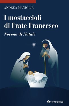 I mostaccioli di frate Francesco. Novena di Natale - Maniglia, Andrea