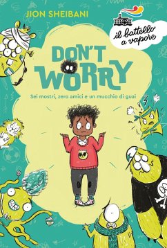 Don't worry. Sei mostri, zero amici e un mucchio di guai - Sheibani, Jion