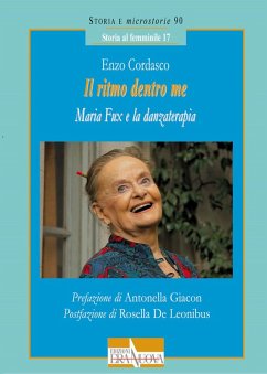 Il ritmo dentro me. Maria Fux e la danzaterapia - Cordasco, Enzo
