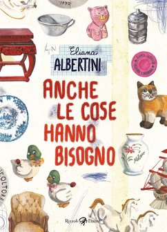 Anche le cose hanno bisogno - Albertini, Eliana Anche le cose hanno bisogno - Albertini, Eliana