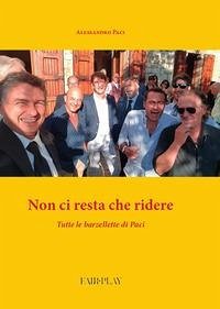 Non ci resta che ridere. Tutte le barzellette del Paci - Paci, Alessandro