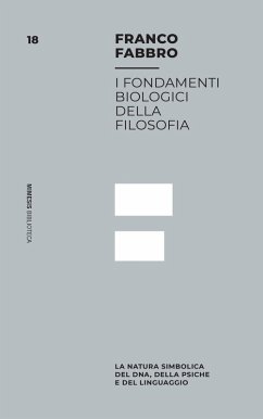 Cover I fondamenti biologici della filosofia. La natura simbolica del DNA, della psiche e del linguaggio
