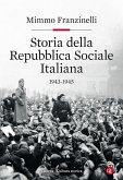 Storia della Repubblica Sociale Italiana 1943-1945 Storia della Repubblica Sociale Italiana 1943-1945