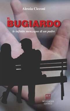 Il bugiardo. Le infinite menzogne di un padre - Cicconi, Alessia