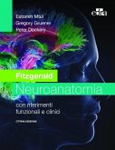 Fitzgerald. Neuroanatomia con riferimenti funzionali e clinici Fitzgerald. Neuroanatomia con riferimenti funzionali e clinici