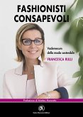 Fashionisti consapevoli. Vademecum della moda sostenibile Fashionisti consapevoli. Vademecum della moda sostenibile