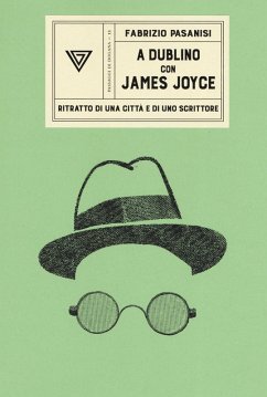 A Dublino con James Joyce - Pasanisi, Fabrizio