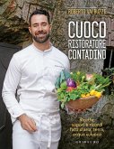 Cuoco, ristoratore, contadino. Ricette, sapori e ricordi fatti d'aria, terra, acqua e fuoco Cuoco, ristoratore, contadino. Ricette, sapori e ricordi fatti d'aria, terra, acqua e fuoco