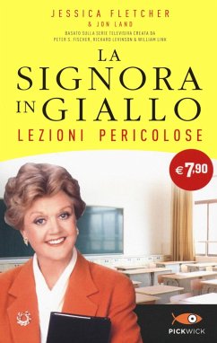 Lezioni pericolose. La signora in giallo - Fletcher, Jessica; Land, Jon