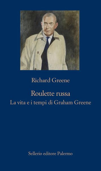 Roulette russa. La vita e il tempo di Graham Greene Roulette russa. La vita e il tempo di Graham Greene
