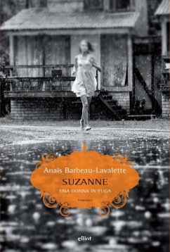 Suzanne. Una donna in fuga - Barbeau-Lavalette, Anaïs