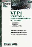 VFP1 Volontari in ferma prefissata di un anno. Esercito, Marina, Aeronautica VFP1 Volontari in ferma prefissata di un anno. Esercito, Marina, Aeronautica