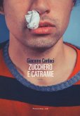 Zucchero e catrame Zucchero e catrame