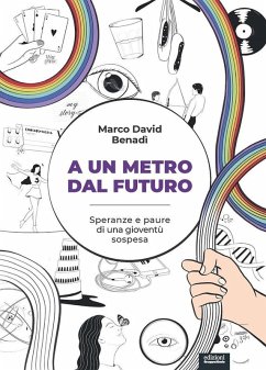 A un metro dal futuro. Speranze e paure di una gioventù sospesa - Benadì, Marco David