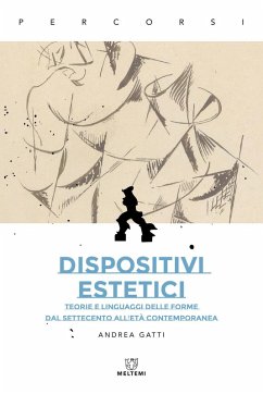 Cover Dispositivi estetici. Teorie e linguaggi delle forme dal Settecento all'età contemporanea