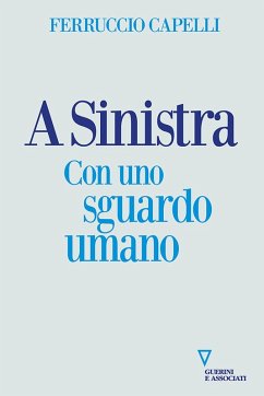 A sinistra. Con uno sguardo umano - Capelli, Ferruccio
