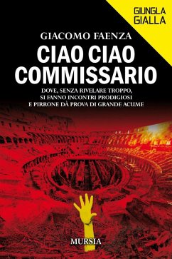 Ciao ciao commissario - Faenza, Giacomo