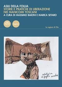Cover Asili della follia. Storie e pratiche di liberazione nei manicomi toscani