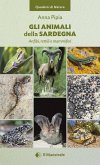 Gli animali della Sardegna. Anfibi, rettili e mammiferi Gli animali della Sardegna. Anfibi, rettili e mammiferi