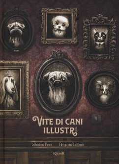 Vite di cani illustri - Perez, Sébastien; Lacombe, Benjamin Vite di cani illustri - Perez, Sébastien; Lacombe, Benjamin